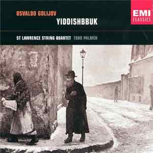 Osvaldo Golijov – St Lawrence String Quartet, Todd Palmer - Yiddishbbuk FLAC album