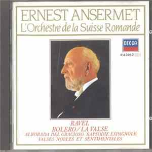 Ernest Ansermet, L'orchestre de la Suisse Romande / Ravel - Bolero /La Valse / Alborada Del Gracioso / Rapsodie Espagnole / Valses Nobles et Sentimentales FLAC album