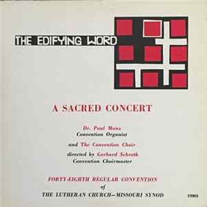 Paul Manz, Convention Choir - The Edifying Word: A Sacred Concert FLAC album
