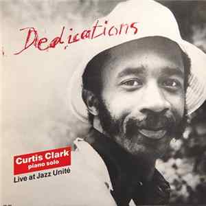 Curtis Clark - Dedications - Live At Jazz Unité FLAC album