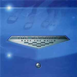 The Recruits - Raze The Rails FLAC album