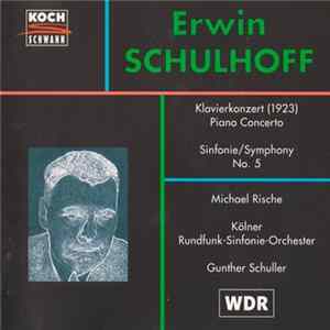 Erwin Schulhoff - Michael Rische, Kölner Rundfunk-Sinfonie-Orchester, Gunther Schuller - Klavierkonzert • Sinfonie Nr. 5 FLAC album