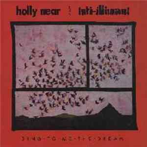 Holly Near And Inti-Illimani - Sing To Me The Dream FLAC album