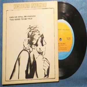 Robert Palmer - Can We Still Be Friends FLAC album