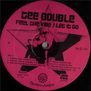 Tee Double - Feel The Vibe / Let It Go (WL 2004 SXSW Limited Edition) FLAC album