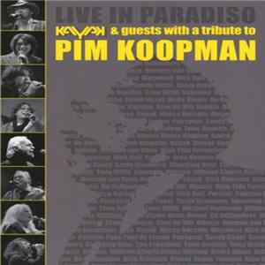 Kayak & Guests - Kayak & Guests With A Tribute To Pim Koopman - Live In Paradiso FLAC album