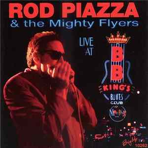 Rod Piazza & The Mighty Flyers - Live At B.B. King's Blues Club, Memphis FLAC album