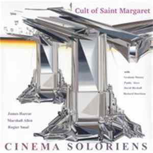 Cinema Soloriens - James Harrar, Marshall Allen, Rogier Smal with Graham Massey, Paddy Steer, David Birchall, Richard Harrison - Cult Of Saint Margaret FLAC album