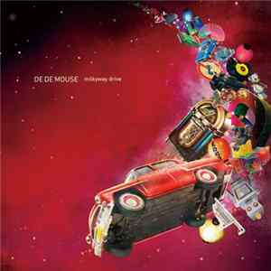 De De Mouse - Milkyway Drive FLAC album