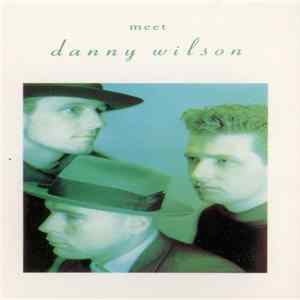 Danny Wilson - Meet Danny Wilson FLAC album