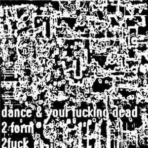 Form & Fukmekanizm - Dance & You're Fucking Dead FLAC album