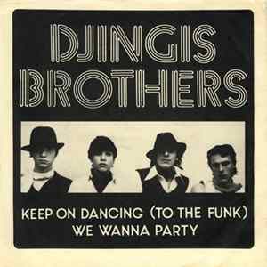 Djingis Brothers - Keep On Dancing (To The Funk) / We Wanna Party FLAC album