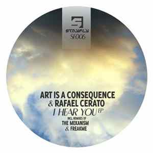 Art Is A Consequence & Rafael Cerato - I Hear You FLAC album
