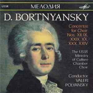 D. Bortnyansky, The USSR Ministry Of Culture Chamber Choir, Valeri Polyansky - Concertos For Choir Nos. XII, IX, XXIV, XX, XXX, XXIV FLAC album