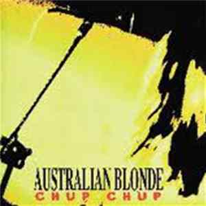 Australian Blonde - Chup Chup FLAC album