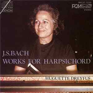 Huguette Dreyfus - J.S. Bach - Works For Harpsichord FLAC album