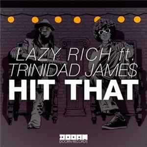 Lazy Rich Ft. Trinidad James - Hit That FLAC album