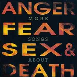 Various - More Songs About Anger, Fear, Sex & Death FLAC album