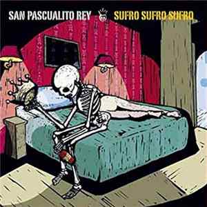 San Pascualito Rey - Sufro Sufro Sufro FLAC album
