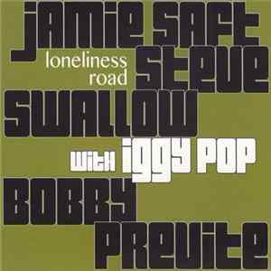 Jamie Saft, Steve Swallow, Bobby Previte With Iggy Pop - Loneliness Road FLAC album