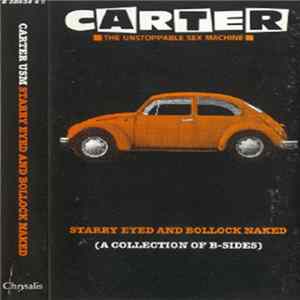 Carter The Unstoppable Sex Machine - Starry Eyed And Bollock Naked (A Collection Of B-Sides) FLAC album