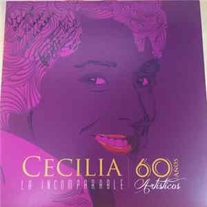 Cecilia La Incomparable - 60 Años Artisticos FLAC album
