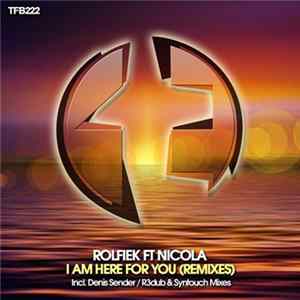 Rolfiek Ft Nicola - I Am Here For You (Remixes) FLAC album