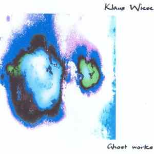 Klaus Wiese - Ghost Works FLAC album