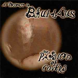 Various - The Passion Of Covers - A Tribute To Bauhaus FLAC album