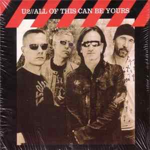 U2 - All Of This Can Be Yours FLAC album