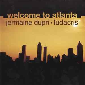 Jermaine Dupri • Ludacris - Welcome To Atlanta FLAC album