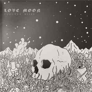 Love Moon - Clouded Bliss FLAC album