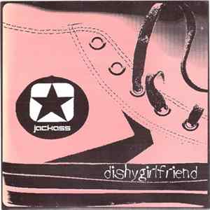 Jackass - Dishy Girlfriend FLAC album
