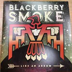 Blackberry Smoke - Like An Arrow FLAC album