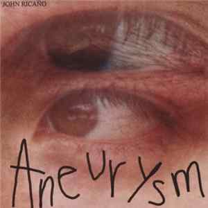 John Ricaño - Aneurysm FLAC album