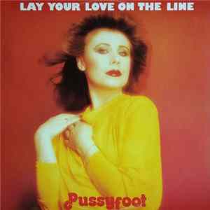 Pussyfoot - Lay Your Love On The Line FLAC album