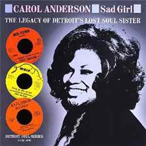 Carol Anderson - Sad Girl: The Legacy Of Detroit's Lost Soul Sister FLAC album