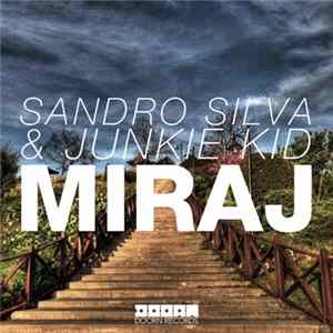 Sandro Silva & Junkie Kid - Miraj FLAC album