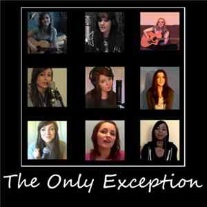 Kate M, Amy Colalella, Juliet Weybret, Madilyn Bailey, DaViglio, Ally Rhodes, Ebony Day & Laura Zocca - The Only Exception FLAC album