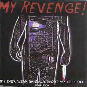 My Revenge - If I Ever Wear Sandals, Shoot My Feet Off FLAC album