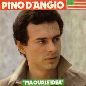 Pino D'Angio - Ma Quale Idea FLAC album