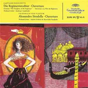 Gaetano Donizetti / Friedrich von Flotow - Die Regimentstochter • Ouvertüre / Alessandro Stratella • Ouvertüre FLAC album