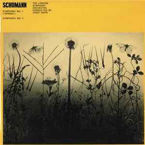 Schumann, The London Symphony Orchestra Conducted By Josef Krips - Symphony No. 1 ("Spring") / Symphony No. 4 FLAC album