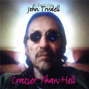 John Trudell And Bad Dog - Crazier Than Hell FLAC album