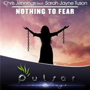 Chris Jennings Feat. Sarah Jayne Tuson - Nothing To Fear FLAC album
