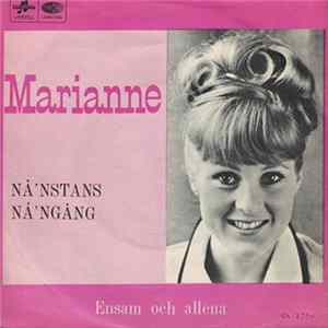 Marianne - Nå'nstans Nå'ngång (Somewhere My Love) / Ensam Och Allena FLAC album