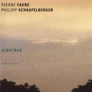 Pierre Favre - Philipp Schaufelberger - Albatros FLAC album
