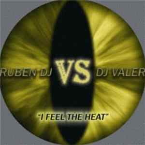 Ruben DJ vs. DJ Valer - I Feel The Heat FLAC album