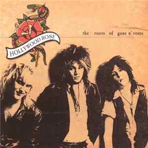 Hollywood Rose - The Roots Of Guns N' Roses FLAC album