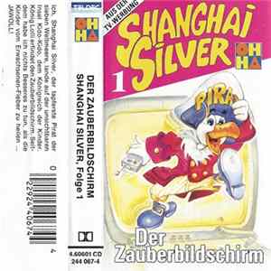 Unknown Artist - Shanghai Silver 1 - Der Zauberbildschirm FLAC album